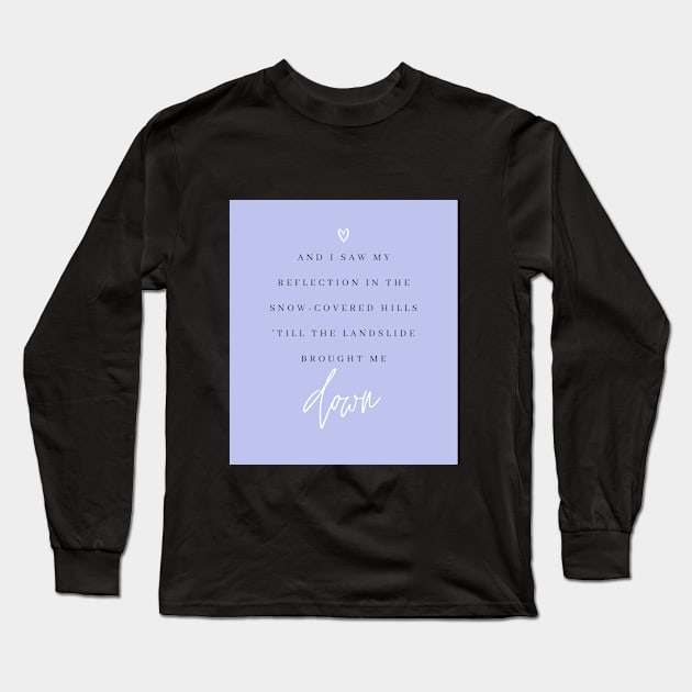 Landslide Lyrics Long Sleeve T-Shirt by madiwestdal